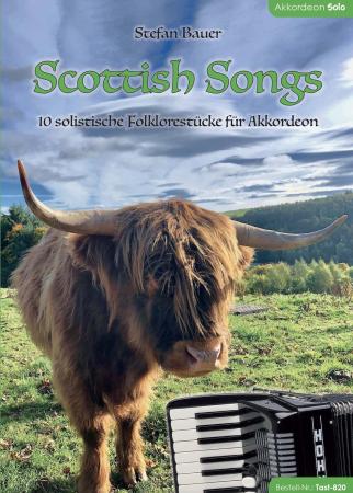 Scottish Songs, Stefan Bauer, Akkordeon Solo, Standardbass MII, ​Spielheft, Soloband, mittelschwer, Schottland, Highlands, Lowlands, Akkordeon Noten