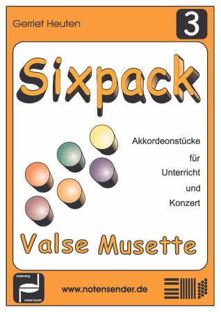 Sixpack 3, Valse Musette, Gerriet Heuten, Akkordeon-Solo, Standardbass MII, Spielheft, Soloband, Bassnoten lesen lernen, leicht, unterschiedliche Genres, verschiedene Stilrichtungen, alternative Spielvorschläge, Akkordeon Noten, Cover