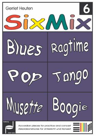 Sixmix 6, Gerriet Heuten, Akkordeon-Solo, Standardbass MII, Spielheft, Soloband, mittelschwer, unterschiedliche Genres, verschiedene Stilrichtungen, Blus & Rock, Valse Musette, Boogie Woogie, Tango, Pop, Ragtime, alternative Spielvorschläge, Akkordeon Not