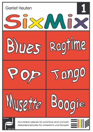 Sixmix 1, Gerriet Heuten, Akkordeon-Solo, Standardbass MII, Spielheft, Soloband, mittelschwer, unterschiedliche Genres, verschiedene Stilrichtungen, Blus & Rock, Valse Musette, Boogie Woogie, Tango, Pop, Ragtime, alternative Spielvorschläge, Akkordeon Not