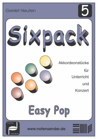 Sixpack 5, Easy Pop, Gerriet Heuten, Akkordeon-Solo, Standardbass MII, Spielheft, Soloband, Bassnoten lesen lernen, leicht-mittelschwer, unterschiedliche Genres, verschiedene Stilrichtungen, alternative Spielvorschläge, Akkordeon Noten, Popmusik-Noten, Co