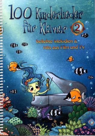 100 Kinderlieder für Klavier 2, Piano-Solo, Klavier-Solo, Spielheft, Soloband, beliebte Melodien, Hits aus Film und TV, leicht, Klavier Noten