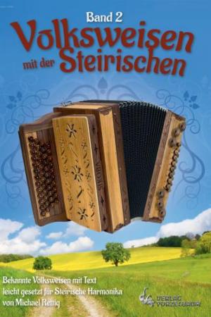 Volksweisen mit der Steirischen - Band 2, Michael Rettig, Steirische Harmonika, Spielheft, Soloband, Griffschrift, Volkslieder, leicht, mit Text, Akkordeon Noten