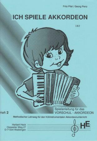 Ich spiele Akkordeon - Band 2, Fritz Pilsl, Georg Penz, Schulwerk für Akkordeon, Akkordeonsolo, Akkordeonunterricht, frühinstrumental, sehr leicht, Akkordeon Noten
