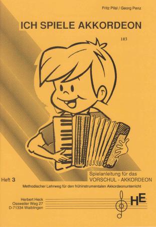 Ich spiele Akkordeon - Band 3, Fritz Pilsl, Georg Penz, Schulwerk für Akkordeon, Akkordeonsolo, Akkordeonunterricht, frühinstrumental, sehr leicht, Akkordeon Noten