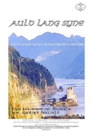 Auld Lang Syne, Werner Heetfeld, Akkordeon-Solo, Melodiebass MIII, Konzertstück, Wettbewerbsliteratur, Wertungsspiel, schwer, Oberstufe, Akkordeon Noten