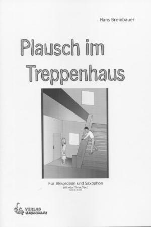 Plausch im Treppenhaus, Hans Breinbauer, Akkordeon & Saxophon, Duo, Duett, Kammermusikspielstück, leicht-mittelschwer, Kammermusikkompositionen, Originalkompositionen, Akkordeon Noten, Cover