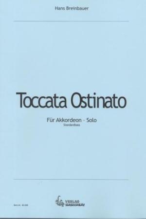 Toccata Ostinato, Hans Breinbauer, Akkordeon-Solo, Standardbass MII, Einzelausgabe, Wertungsstück, Wettbewerbsstück, Wettbewerbsliteratur, Oberstufe, mittelschwer-schwer, Originalkomposition, Originalmusik, Akkordeon Noten, Cover