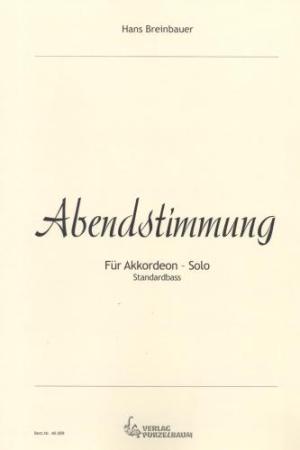 Abendstimmung, Hans Breinbauer, Akkordeon-Solo, Standardbass MII, Galopp, Einzelausgabe, mittelschwer, Originalkomposition, Originalmusik, Akkordeon Noten, Cover