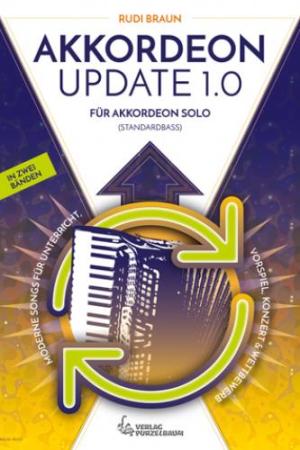 Akkordeon Update 1.0, Rudi Braun, Akkordeon-Solo, ​Standardbass MII, Spielheft, Soloband, 8 moderne, abwechslungsreiche Songs, leicht-mittelschwer, Unterricht, Vospiel, Konzert, Wettbewerb, Akkordeon Noten