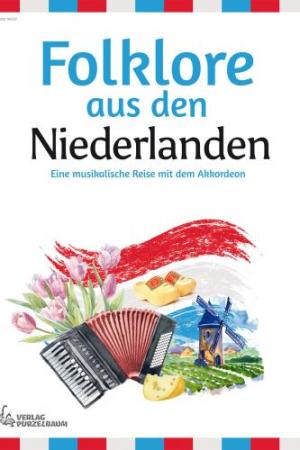 Folklore aus den Niederlanden, René te Bogt, Akkordeon-Solo, Standardbass MII, Spielheft, Soloband, leicht-mittelschwer, musikalische Reise, Volksweisen, Lied der Freiheitskämpfer, Friesischer Volkstanz, Kinderlied, Seemannslied, Kanon, Volksweise aus Gro