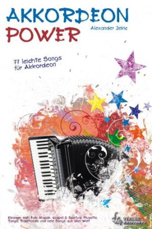 Akkordeon Power, Alexander Jekic, Akkordeon-Solo, Standardbass MII, Spielheft, Soloband, leicht, 77 Songs, Klezmer, Irish Folk, Klassik, Gospel & Spiritual, Musette, Tango, Traditionals, Akkordeon Noten