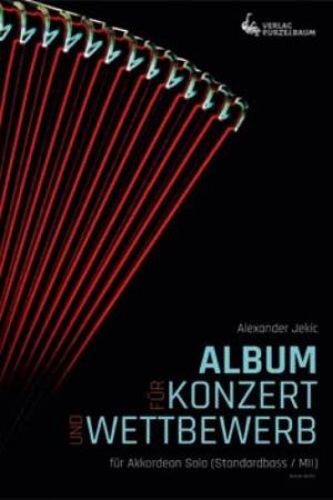 Album für Konzert und Wettbewerb, Alexander Jekic, Akkordeon-Solo, Standardbass MII, Spielheft, Soloband, leicht bis mittelschwer, Tango, Menuett, Rhythmus-Etüde, Suite, Bassostinato, Akkordeon Noten