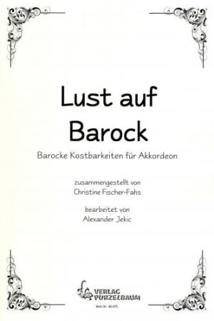 Lust auf Barock, Alexander Jekic, Akkordeon-Solo, Standardbass MII, Spielheft, Soloband, leicht-mittelschwer, Bach, Mozart, Luc, Lully, Purcell, Böhm, Akkordeon Noten