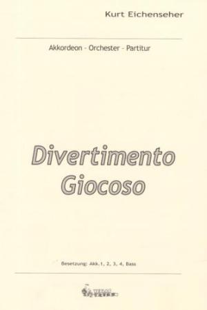 Divertimento Giocoso, Kurt Eichenseher, Akkordeon-Orchester, Akkordeon-Ensemble, Wertungsstück, Wettbewerbsstück, Wettbewerbsliteratur, mittelschwer-schwer, Oberstufe, Originalkomposition, Originalmusik, Akkordeon Noten, Cover