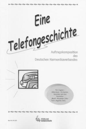 Eine Telefongeschichte, Alexander Jekic | Angelika Jekic Komposition für Akkordeon-Orchester, Sprecher & 3 Darsteller, Kinderorchester, Jugendorchester, Wettbewerbsstück, Wertungsstück, Wettbewerbsliteratur, leicht, Elementarstufe, Auftragskomposition, Or