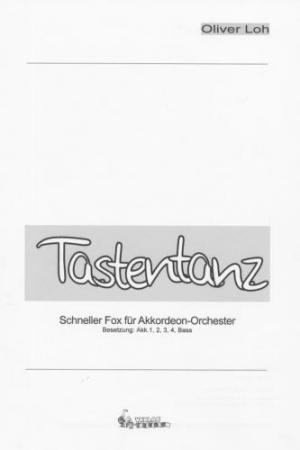 Tastentanz, Oliver Loh, Akkordeon-Orchester, schneller Fox, leicht-mittelschwer,Originalkomposition, Originalmusik, Akkordeon Noten, Cover