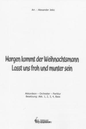 Morgen kommt der Weihnachtsmann/Lasst uns froh und munter sein, Alexander Jekic, Akkordeon-Orchester, Akkordeon-Ensemble, Jugend-Orchester, 2 Weihnachtslieder, sehr leicht-leicht, Akkordeon Noten, Cover