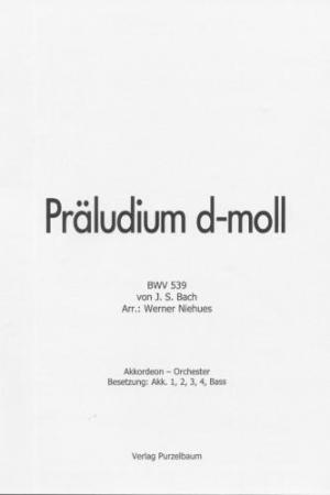 Präludium d-moll, BWV 539, Johann Sebastian Bach, Werner Niehues, Akkordeon-Orchester, Akkordeon-Ensemble, Orgelwerk, Kirchenkonzert, Konzertstück, Wertungsstück, Wettbewerbsstück, Wettbewerbsliteratur, Mittelstufe, leicht-mittelschwer, Akkordeon Noten, C