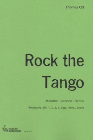 Rock the Tango, Thomas Ott, Akkordeon-Orchester, Tango Nuevo, Rockelement, leicht-mittelschwer, Originalkomposition, Originalmusik, Akkordeon Noten, Cover