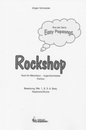 Rockshop, Jürgen Schmieder, Akkordeon-Orchester, Jugend-Orchester, Easy Popsongs, leicht, Originalkomposition, Originalmusik, Akkordeon Noten, Cover
