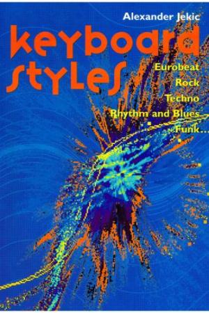 Keyboardstyles, Alexander Jekic, Keyboard-Solo, Spielheft, Soloband, moderne Styles, leicht-mittelschwer, Keyboard Noten