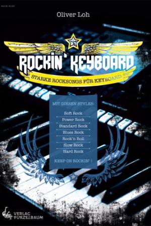 Rockin' Keyboard, Oliver Loh, Keyboard-Solo, Spielheft, Soloband, Rocksongs, verschiedene Rock-Styles, leicht, Anfänger, Keyboardunterricht, Keyboard Noten, Keyboard spielen lernen