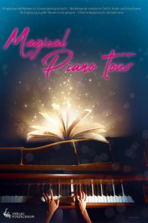 Magical Piano Tour, Nataliya Frenzel, Johannes Gretz, Oliver Loh, Klavier, Spielheft, Soloband, bezaubernde Melodien, leicht, Klavier Noten, Klavierunterricht, Klavier spielen lernen, Originalkompositionen