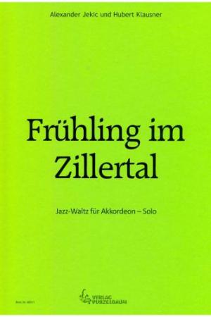 Frühling im Zillertal, Alexander Jekic, Hubert Klausner, Akkordeon-Solo, Standardbass MII, Einzelausgabe, Jazz-Waltz, mittelschwer-schwer, Originalkomposition, Originalmusik, Akkordeon Noten, Cover