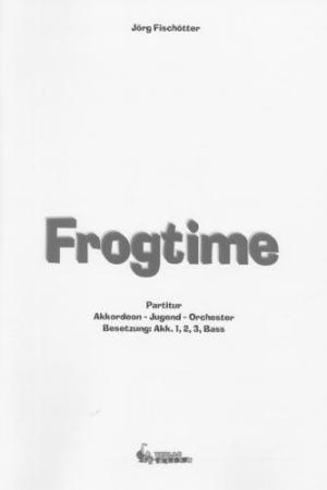 Frogtime, Jörg Fischötter, Akkordeon-Orchester, Akkordeon-Ensemble, Jugend-Orchester, Ragtime, leicht, Originalkomposition, Originalmusik, Akkordeon Noten, Cover
