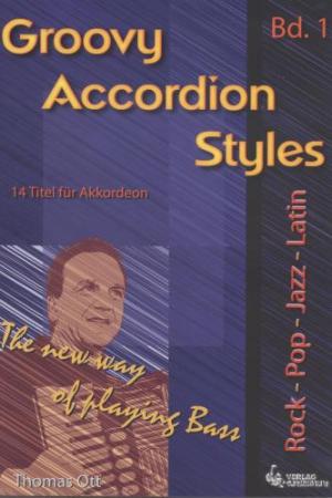 Groovy Accordion Styles Bd. 3, Thomas Ott, Akkordeon-Solo, ​Standardbass MII, Spielheft, Soloband, coole Rhythmen, neue Bassbegleitung, Rock, Pop, Jazz, Latin, schwer, Akkordeon Noten