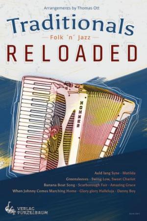 Traditionals Reloaded, Thomas Ott, Akkordeon-Solo, Standardbass MII, Spielheft, Soloband, mittelschwer bis schwer, Folksongs, Jazz, Akkordeon Noten, Cover