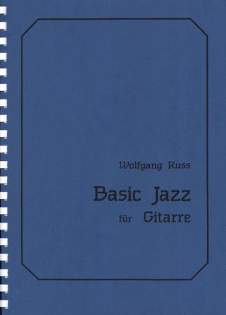 Basic Jazz für Gitarre, Wolfgang Ruß, Lehrwerk, Jazz-Gitarre, Jazzschule, Gitarrennoten