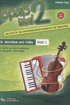Spaß mal 2 - Akkordeon und Violine Band 1, Karlheinz Krupp, Duo, Duett, Standardbass MII, Kammermusikspielheft, sehr leicht, Kammermusikkompositionen, Originalkompositionen, Akkordeon Noten, fächerübergreifendes Musizieren in der Musikschule, Cover