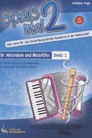 Spaß mal 2 - Akkordeon und Blockflöte Band 1, Karlheinz Krupp, Duo, Duett, Standardbass MII, Kammermusikspielheft, sehr leicht, Kammermusikkompositionen, Originalkompositionen, Akkordeon Noten, fächerübergreifendes Musizieren in der Musikschule, Cover