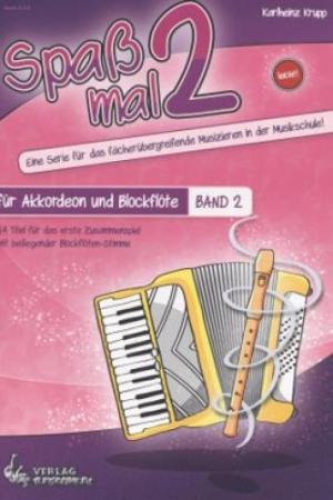 Spaß mal 2 - Akkordeon und Blockflöte Band 2, Karlheinz Krupp, Duo, Duett, Standardbass MII, Kammermusikspielheft, sehr leicht-leicht, Kammermusikkompositionen, Originalkompositionen, Akkordeon Noten, fächerübergreifendes Musizieren in der Musikschule, Co