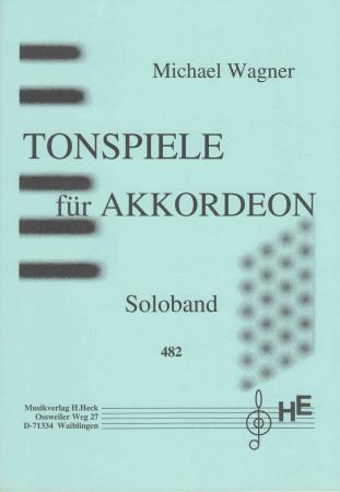 Tonspiele für Akkordeon, Akkordeon-Solo, Michael Wagner, Spielheft, Soloband, mittelschwer, Akkordeon Noten