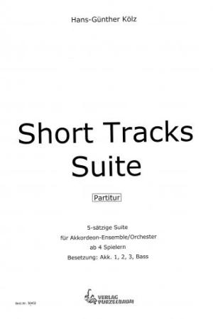 Short Tracks Suite, Hans-Günther Kölz, Akkordeon-Orchester, Akkordeon-Ensemble, kleine Besetzung, Spielgruppe, Suite in 5 Sätzen, mittelschwer, Originalkomposition, Originalmusik, Akkordeon Noten, Cover