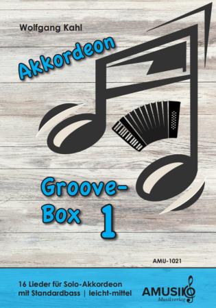Akkordeon Groove-Box 1, Wolfgang Kahl, Akkordeon-Solo, Spielheft, Soloband, leicht-mittelschwer, Originalkompositionen, Originalmusik, Akkordeon Noten, Cover