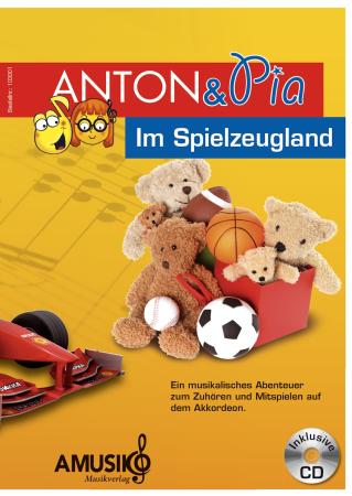 Anton & Pia - Im Spielzeugland, Musikheft für Kinder, Musiknoten für Kinder, Akkordeon-Solo, Spielheft, leicht, Akkordeonspielheft, Kinder musizieren, Akkordeonnoten für Kinder, Akkordeonschüler, Musikschüler