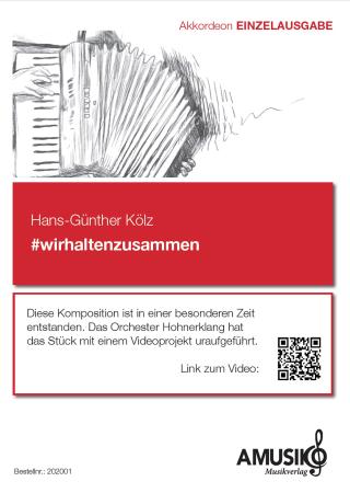 #wirhaltenzusammen, Akkordeon-Solo, Hans-Günther Kölz, leicht-mittelschwer, Ballade, Akkordeon Noten