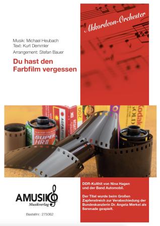 Du hast den Farbfilm vergessen, Michael Heumann, Kurt Demmler, Stefan Bauer, Akkordeon-Orchester, Nina Hagen, Automobil, Megahit, Schlager, leicht-mittelschwer, Akkordeon Noten