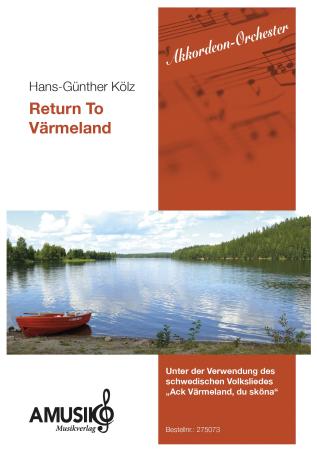 Return To Värmeland, Hans-Günther Kölz, Akkordeon-Orchester, Originalkomposition, Originalmusik, schwedisches Volkslied, mittelschwer-schwer, Akkordeon Noten, Cover