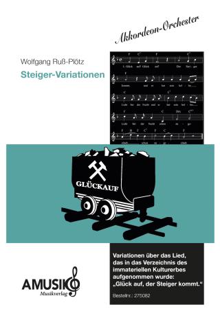 Steiger-Variationen, Wolfgang Ruß-Plötz, Akkordeon-Orchester, Originalkomposition, Originalmusik, Steigerlied, Glück auf, Ruhrgebiet, schwer, Akkordeon Noten, Cover