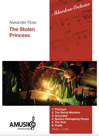 The Stolen Princess, Alexander Rose, Akkordeon-Orchester, Suite in 6 Sätzen, Abenteuerreise, quasi Filmmusik, mittelschwer, Originalkompostion, Originalmusik, Akkordeon Noten, Cover