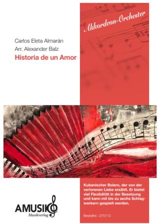Historia de un Amor, Carlos Eleta Almarán, Alexander Balz, Akkordeon-Orchester, Bolero, Kuba, verlorene Liebe, flexible Besetzung, mittelschwer, Akkordeon Noten, Cover