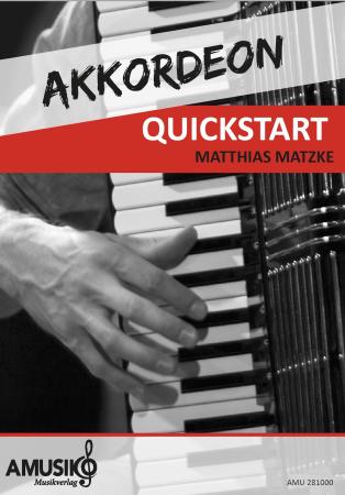 Akkordeon Quickstart, Matthias Matzke, Akkordeon spielen lernen, einfach, Akkordeon-Solo, Akkordeon-Noten, Innovative Bass Notation, Standardbass MII, Anfänger, autodidaktisch