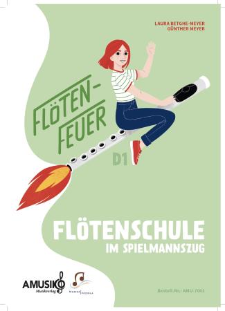 Flötenfeuer D1, Laura Bethge-Meyer, ​Günther Meyer, moderne Flötenschule, Spielmannszug-Flöte, digitale Inhalte, Play-Alongs