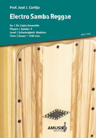 Electro Samba Reggae, Prof. José J. Cortijo, Cajón-Ensemble, Cajón-Trio, mittelschwer, Originalkomposition, Cajón Noten, Cover