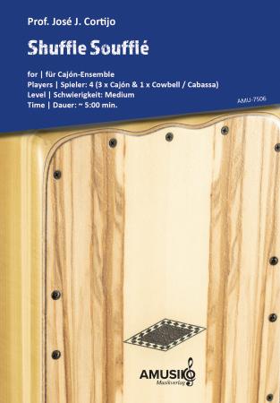 Shuffle Soufflé, Prof. José J. Cortijo, Cajón-Ensemble, Cajón-Quartett, mittelschwer, Originalkomposition, Cajón Noten, Cover